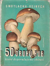 50 druhů hub, které doporučujeme sbírati