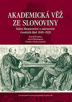 Akademická věž ze slonoviny: Státní financování a autonomie vysokých škol 1849–1939
