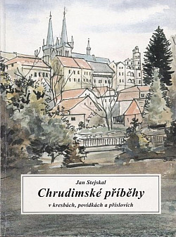 Chrudimské příběhy v kresbách, povídkách a příslovích
