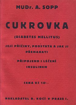 Cukrovka (Diabetes mellitus), její  příčiny, podstata a jak ji přemáhati