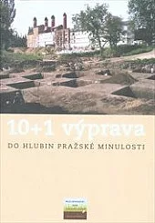 10+1 výprava do hlubin pražské minulosti