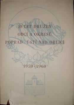 10 let družby obcí a okresů Poprad - Ústí nad Orlicí 1950-1960