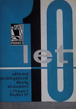 10 let Střední průmyslové školy stavební v Praze
