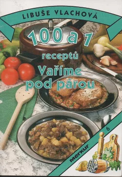 100 a 1 receptů - vaříme pod parou