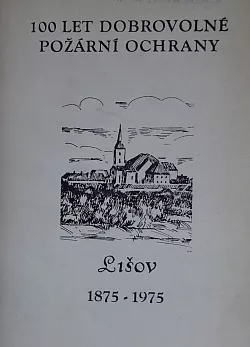 100 let dobrovolné požární ochrany Lišov 1875 - 1975
