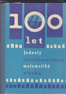 100 let Jednoty československých matematiků a fyziků