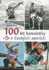 100 let kanoistiky v českých zemích