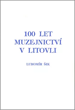 100 let muzejnictví v Litovli