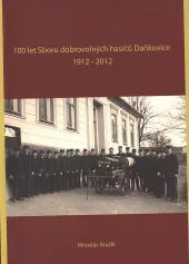 100 let Sboru dobrovolných hasičů Daňkovice 1912 - 2012