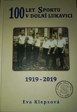 100 let sportu v Dolní Lukavici 1919 - 2019