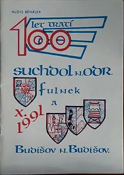 100 let tratí Suchdol n. Odr., Fulnek a Budišov n. Budišov.