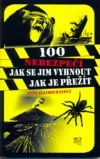 100 nebezpečí – Jak se jim vyhnout, jak je přežít