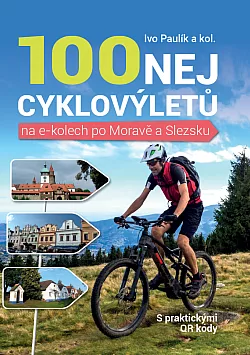 100 nej cyklovýletů na e-kolech po Moravě a Slezsku