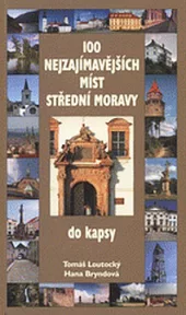 100 nejzajímavějších míst střední Moravy do kapsy