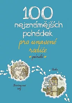 100 nejznámějších pohádek pro unavené rodiče - podruhé