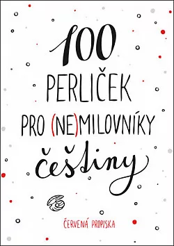 100 perliček pro (ne)milovníky češtiny