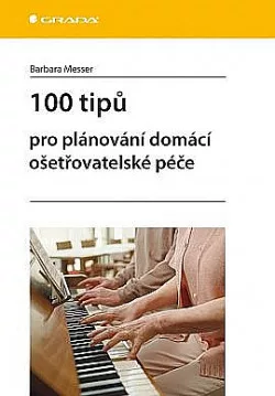 100 tipů pro plánování domácí ošetřovatelské péče