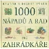 1000 nápadů a rad pro zahrádkáře