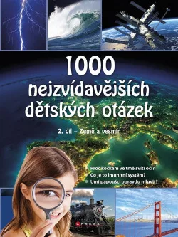 1000 nejzvídavějších dětských otázek 2. díl - Země a vesmír