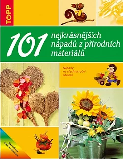 101 nejkrásnějších nápadů z přírodních materiálů