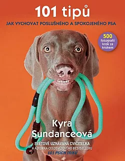 101 tipů jak vychovat poslušného a spokojeného psa