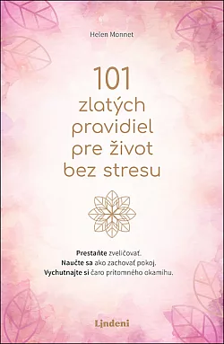 101 zlatých pravidiel pre život bez stresu