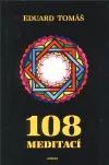 108 meditací, jógových rad, postřehů a pokynů pro pokročilé