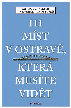 111 míst v Ostravě, která musíte vidět