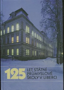 125 let Státní průmyslové školy v Liberci