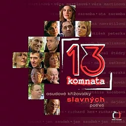 13. komnata: Osudové křižovatky slavných potřetí
