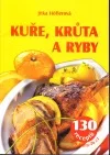 Kuře, krůta a ryby - 130 receptů