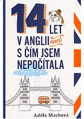 14 let v Anglii aneb S čím jsem nepočítala