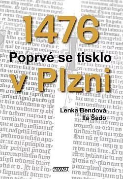 1476: Poprvé se tisklo v Plzni