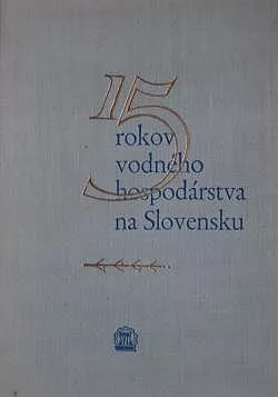 15 rokov vodného hospodárstva na Slovensku