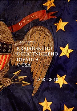150 let krajanského ochotnického divadla v USA 1868-2018