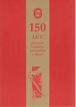 150 let prvního českého gymnázia v Brně