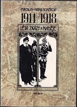 1914/1918: Léta zkázy a naděje