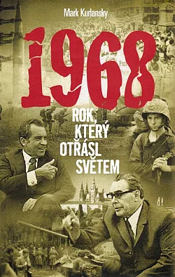 1968: Rok, který otřásl světem