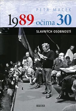 1989 očima 30 slavných osobností