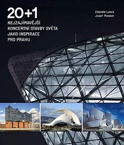 20+1 Nejzajímavější koncertní stavby světa jako inspirace pro Prahu