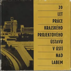 20 let práce Krajského projektového ústavu v Ústí nad Labem