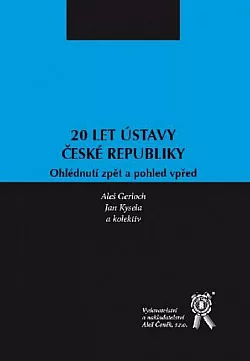 20 let Ústavy České republiky - Ohlédnutí zpět a pohled vpřed