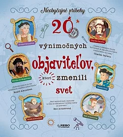 20 výnimočných objaviteľov, ktorí zmenili svet
