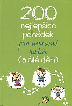 200 nejlepších pohádek pro unavené rodiče (a čilé děti)