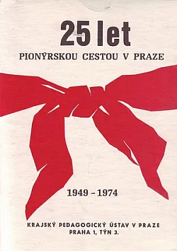 25 let pionýrskou cestou v Praze: 1949–1974