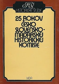 25 rokov československo-maďarskej historickej komisie