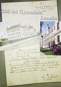 300 let Gymnázia Benešov