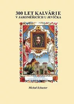 300 let Kalvárie v Jaroměřicích u Jevíčka