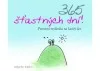 365 šťastných dní! - Pozitivní myšlenka na každý den