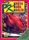 3K - Krůta, kuře, králík